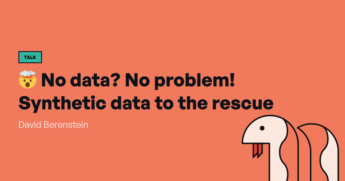 🤯 No data? No problem! Synthetic data to the rescue | PyCon Italia