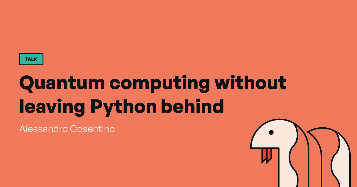 Quantum computing without leaving Python behind | PyCon Italia